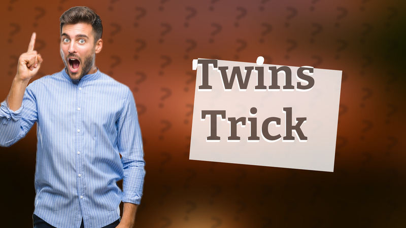 Twins Trick