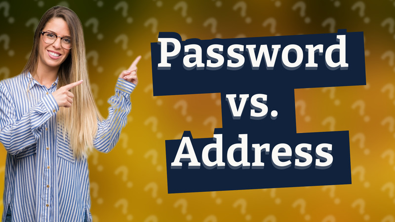 Password vs. Address