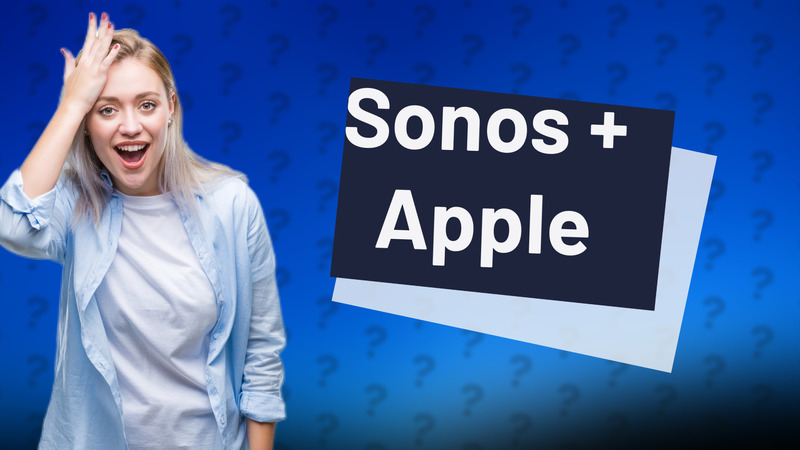 Sonos + Apple