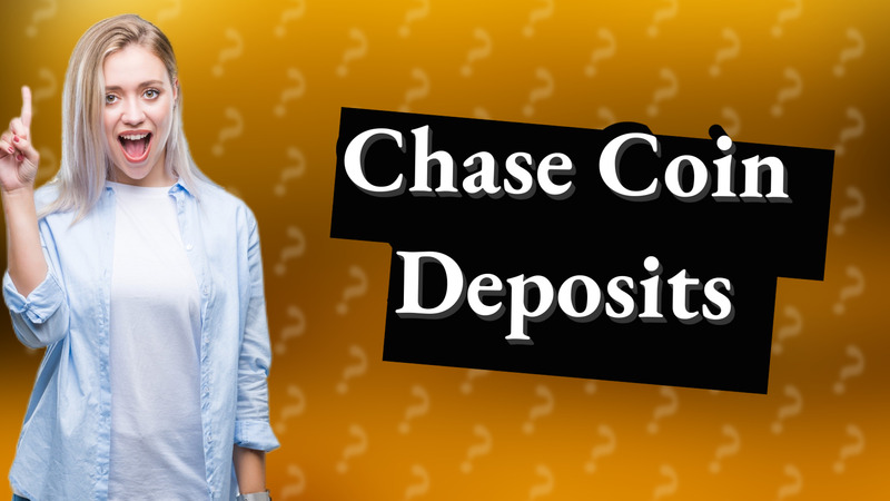 Chase Coin Deposits