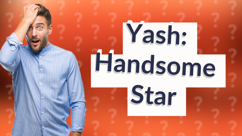 Yash: Handsome Star