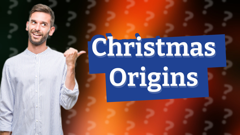 Christmas Origins