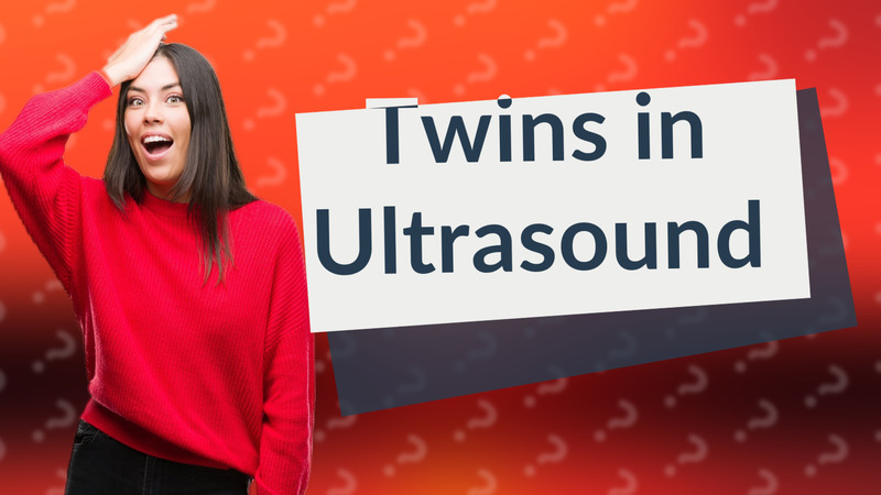 Twins in Ultrasound