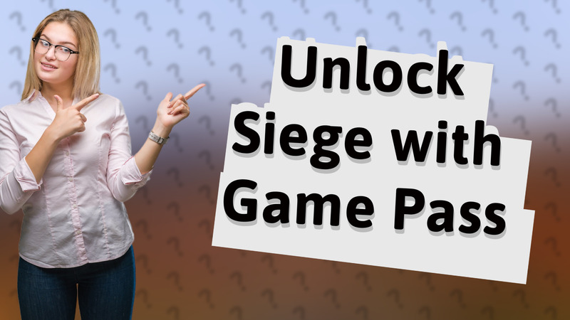 Unlock Siege with Game Pass