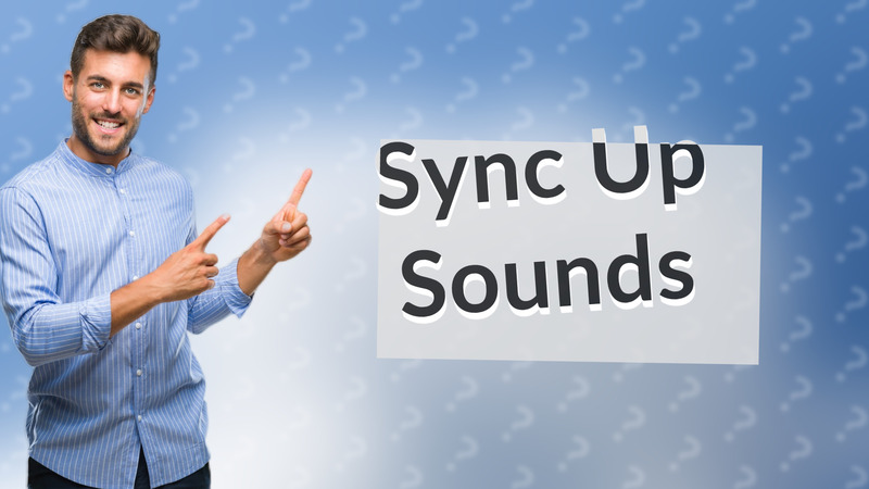 Sync Up Sounds