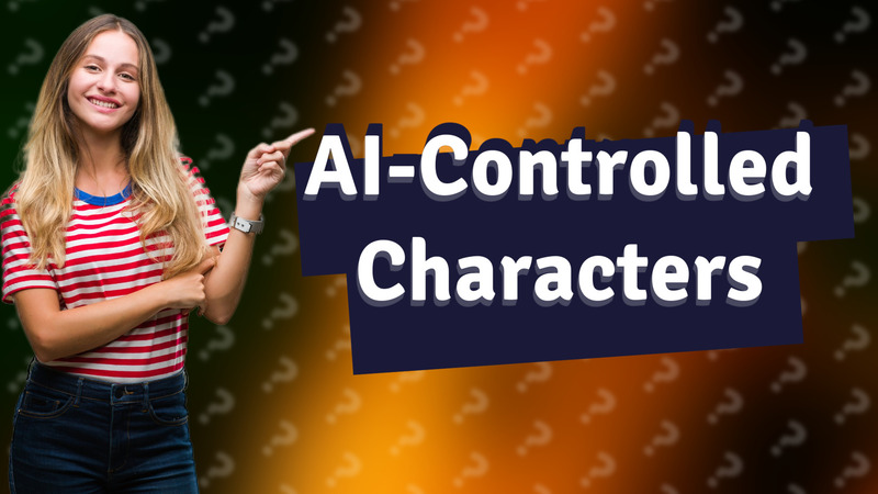 AI-Controlled Characters
