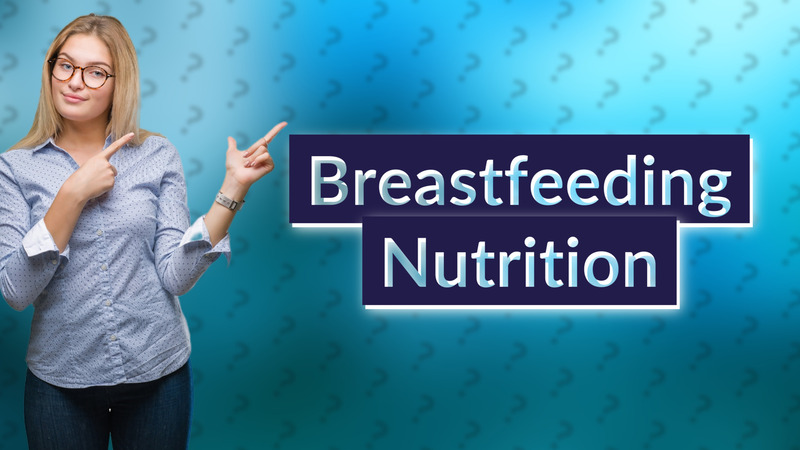 Breastfeeding Nutrition