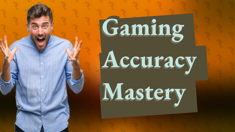 Gaming Accuracy Mastery
