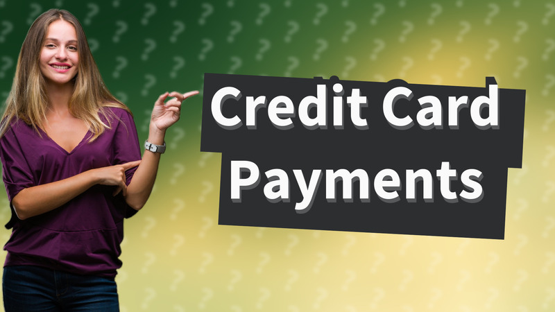 Credit Card Payments