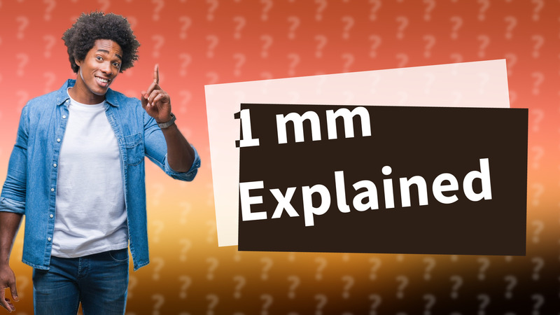 1 mm Explained