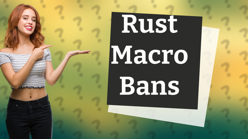 Rust Macro Bans