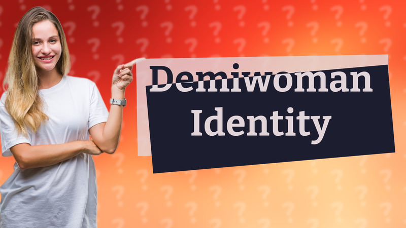 Demiwoman Identity