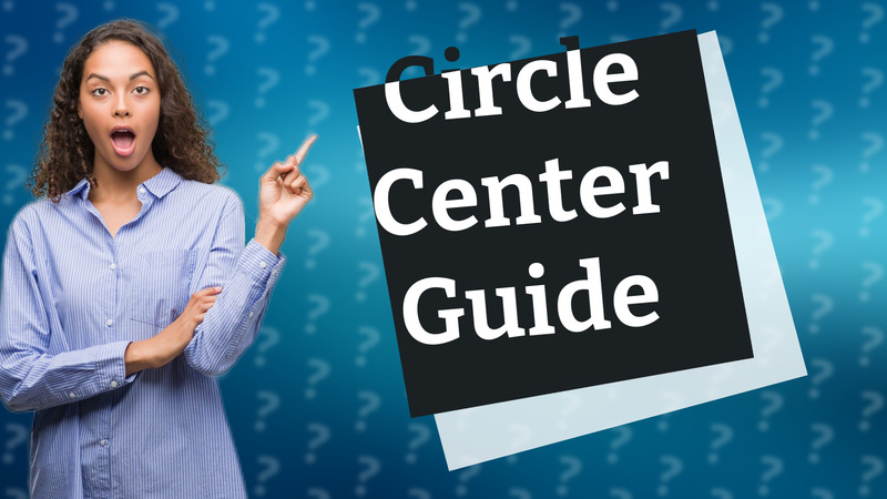 Circle Center Guide