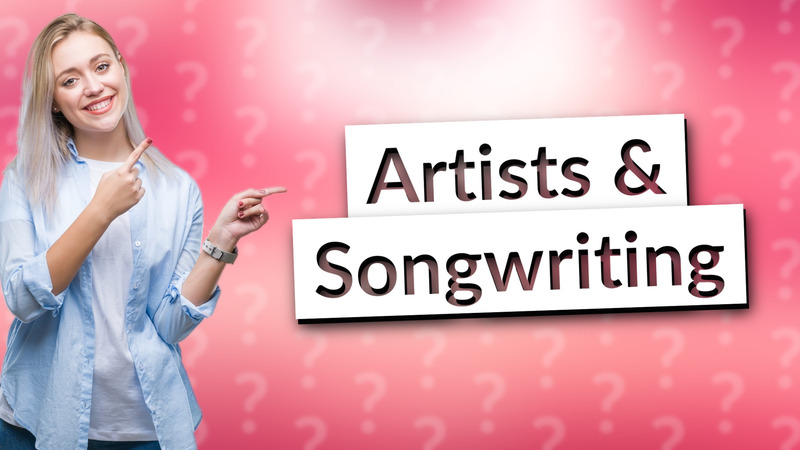 Artists & Songwriting