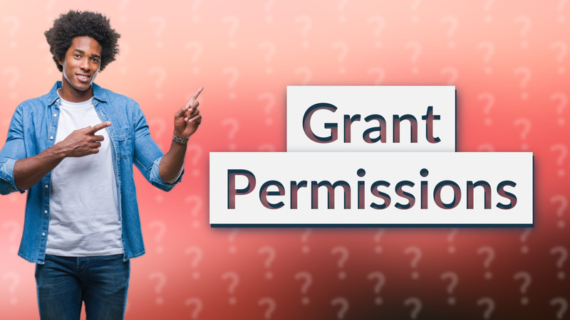 Grant Permissions