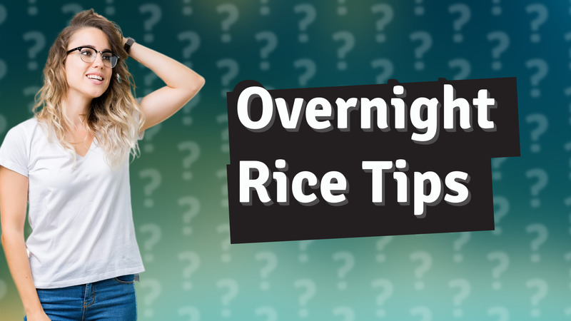 Overnight Rice Tips