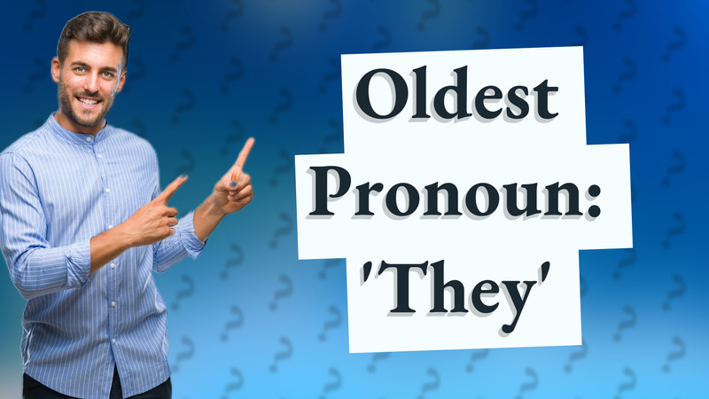 Oldest Pronoun: 'They'