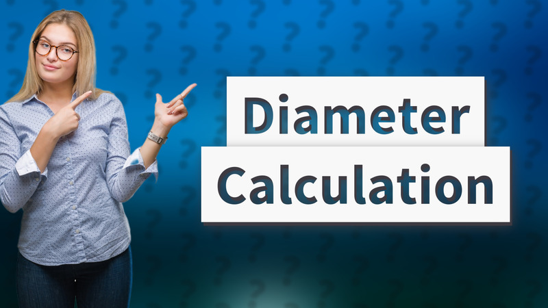 Diameter Calculation