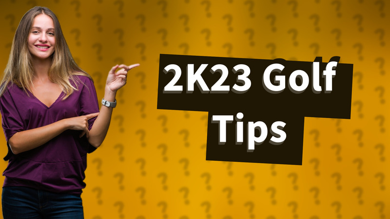 2K23 Golf Tips