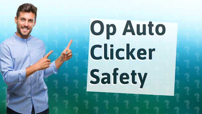 Op Auto Clicker Safety