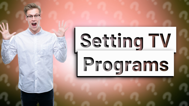 Setting TV Programs