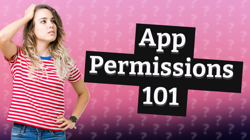 App Permissions 101