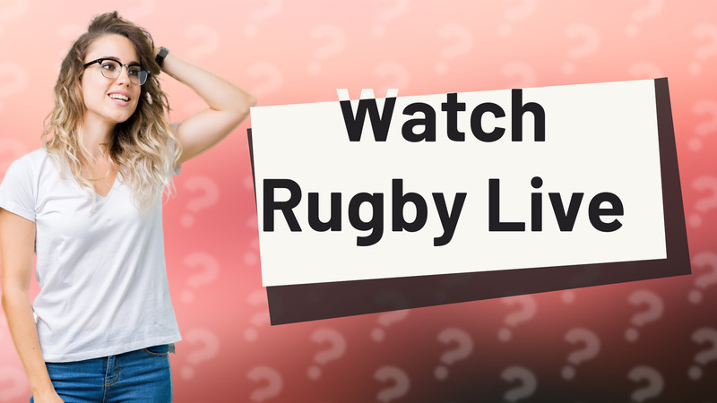 Watch Rugby Live