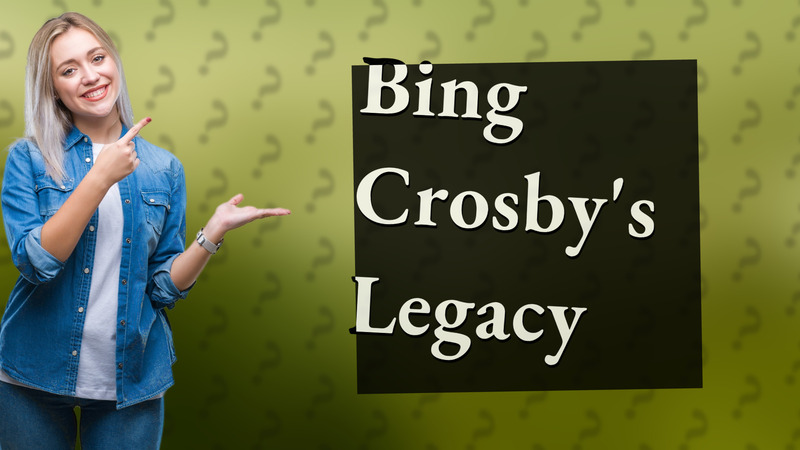 Bing Crosby's Legacy