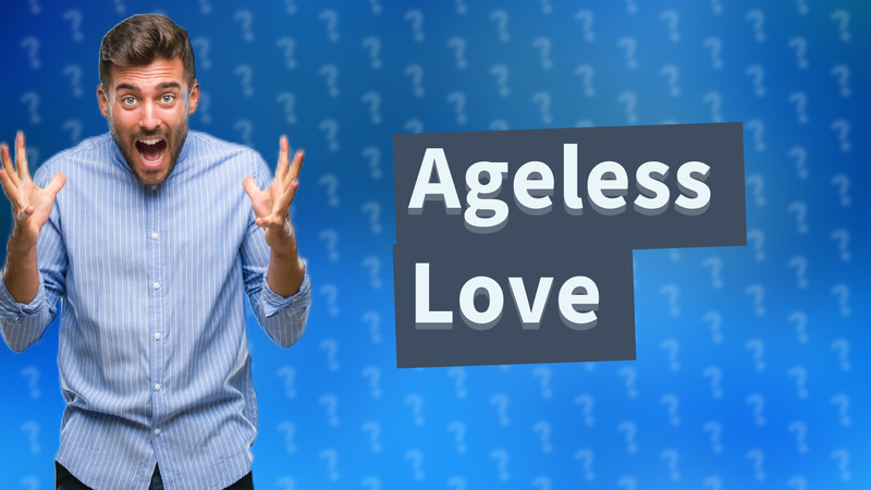 Ageless Love