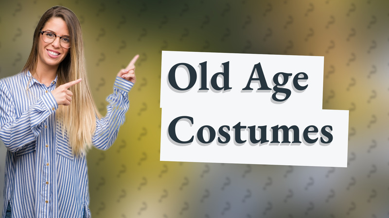 Old Age Costumes