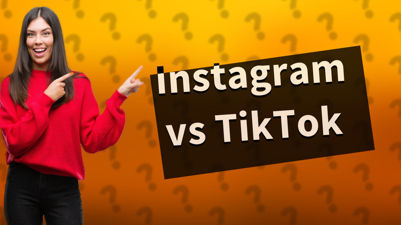 Instagram vs TikTok