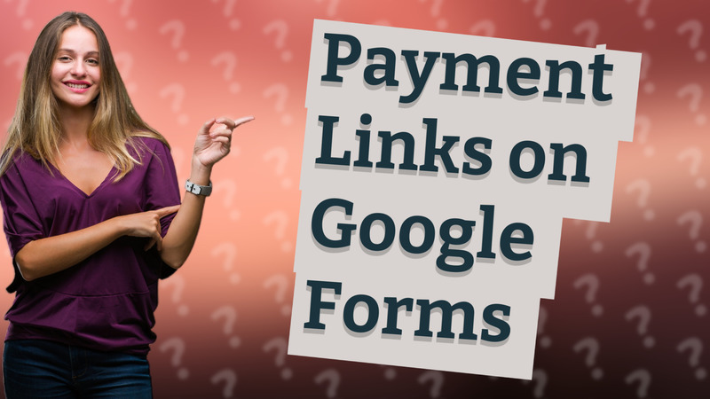 Payment Links on Google Forms