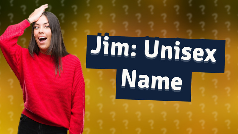 Jim: Unisex Name
