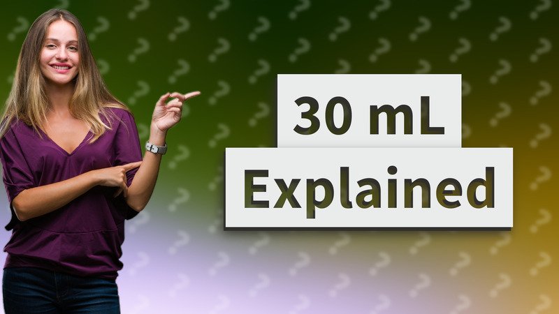 30 mL Explained