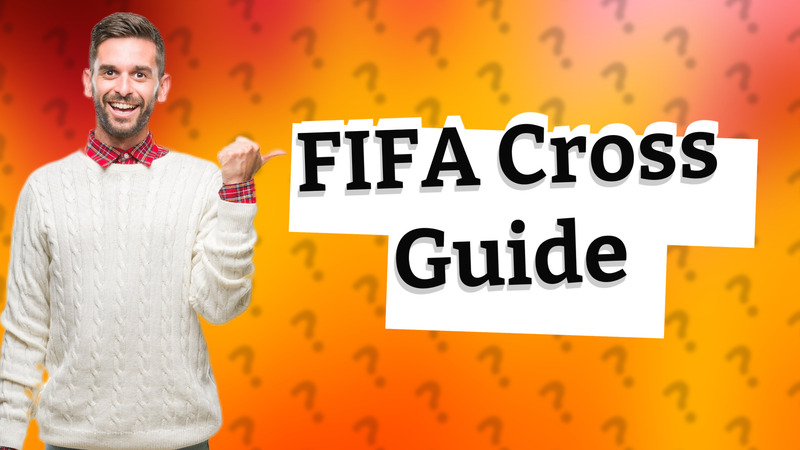 FIFA Cross Guide