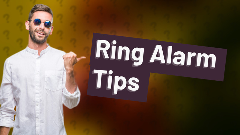 Ring Alarm Tips