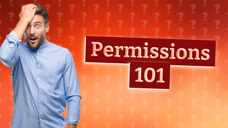 Permissions 101