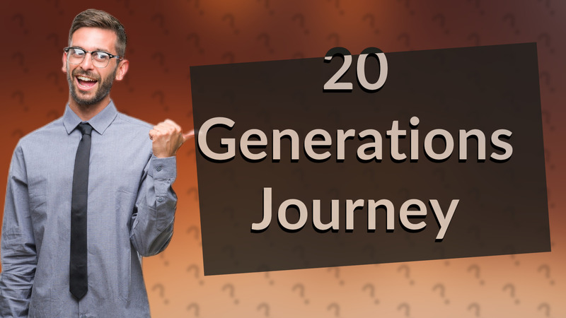 20 Generations Journey