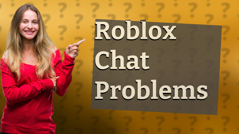 Roblox Chat Problems
