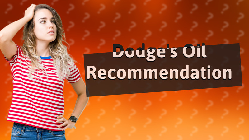 Dodge's Oil Recommendation
