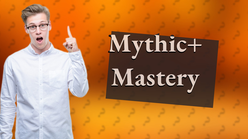 Mythic+ Mastery