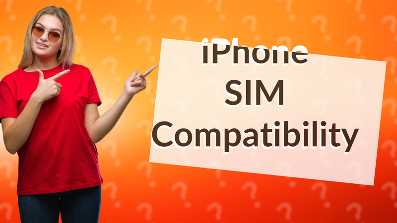 iPhone SIM Compatibility