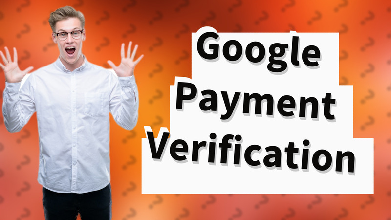 Google Payment Verification