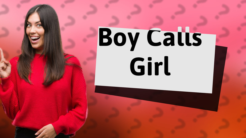 Boy Calls Girl