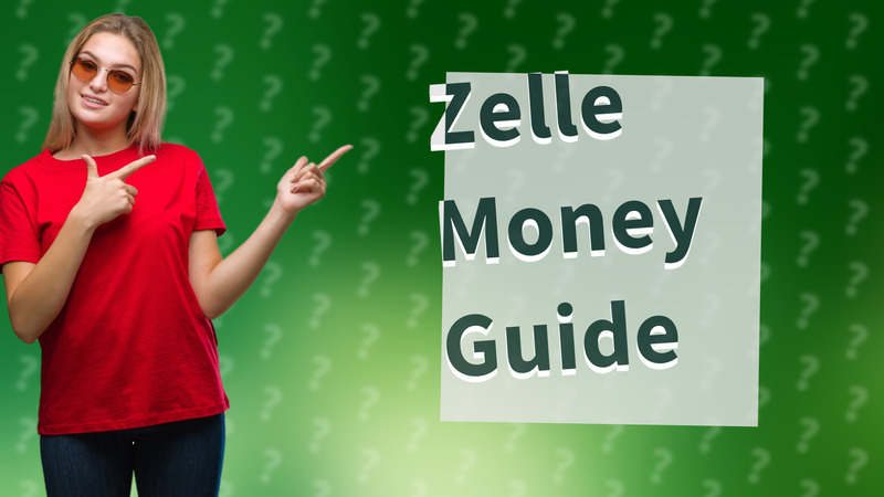 Zelle Money Guide