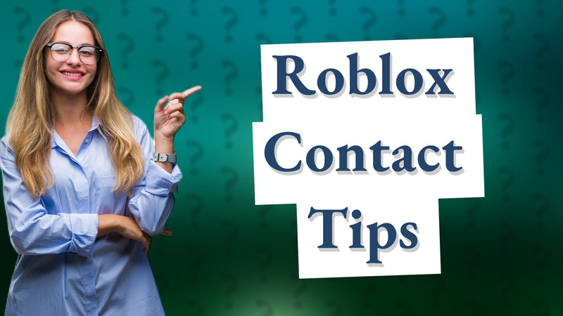 Roblox Contact Tips