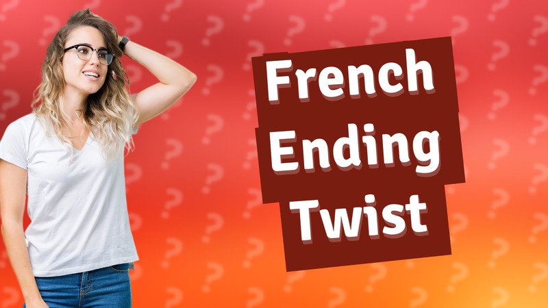 French Ending Twist