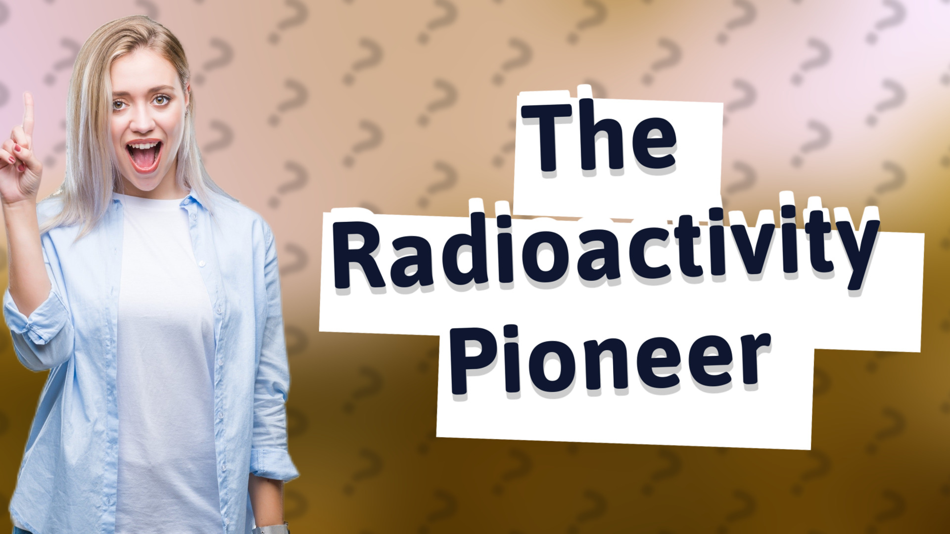 The Radioactivity Pioneer