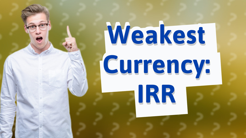 Weakest Currency: IRR