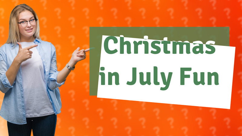 Christmas in July Fun